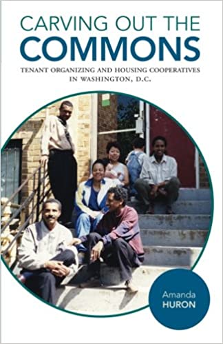 Carving Out the Commons: Tenant Organizing and Housing Cooperatives in Washington, D.C. (Volume 2)