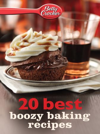 Betty Crocker 20 Best Boozy Baking Recipes (True EPUB)