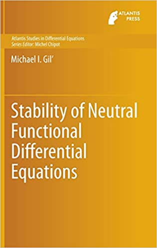 Stability of Neutral Functional Differential Equations (Atlantis Studies in Differential Equations