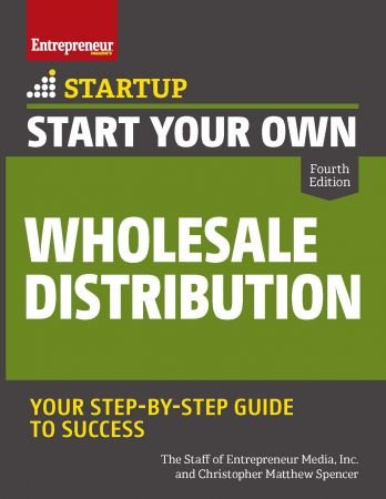 Start Your Own Wholesale Distribution Business (Startup), 4th Edition