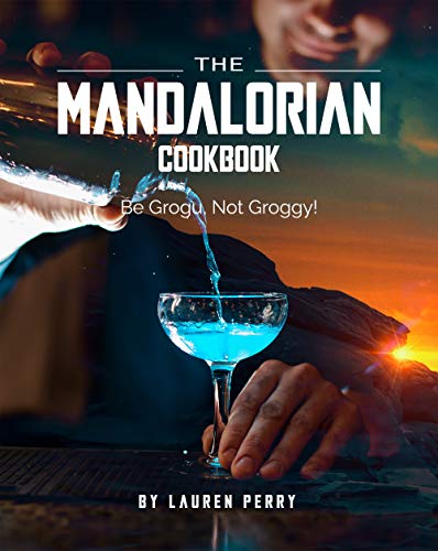The Mandalorian Cookbook: Be Grogu, Not Groggy!
