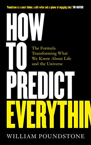How to Predict Everything: The Formula Transforming What We Know About Life and the Universe