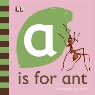 A is for Ant (Board book) by DK