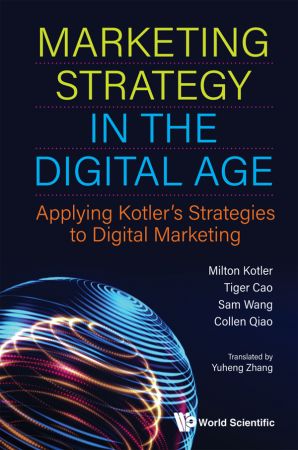 Marketing Strategy In the Digital Age: Applying Kotler's Strategies To Digital Marketing (True EPUB)