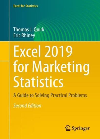 Thomas J. - Excel 2019 for Marketing Statistics: A Guide to Solving Practical Problems, 2nd Edition