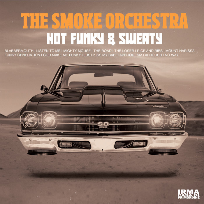 The Smoke Orchestra - Hot, Funky & Sweaty (2021)