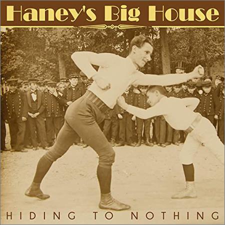 Haney's Big House  - Hiding To Nothing  (2021)