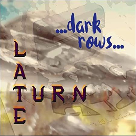 Late Turn  - Dark Rows  (2021)