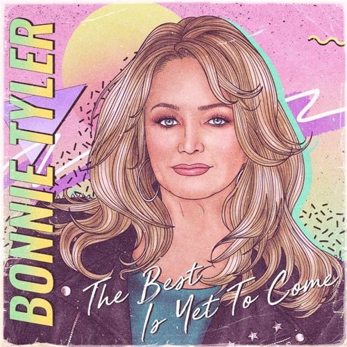 Bonnie Tyler - The Best Is yet to Come (2021) FLAC