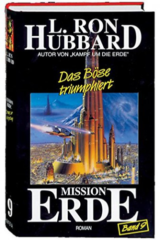 Cover: Lafayette Ron Hubbard - Mission Erde 09 Das Böse triumphiert