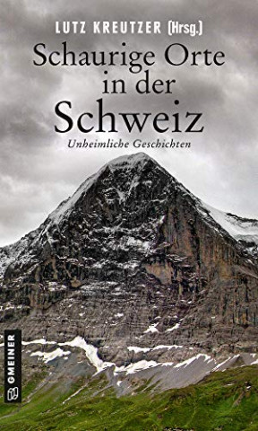 Cover: Lutz Kreutzer - Schaurige Orte in der Schweiz