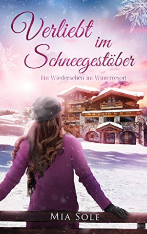 Cover: Mia Sole - Verliebt im Schneegestöber Ein Wiedersehen im Winterresort