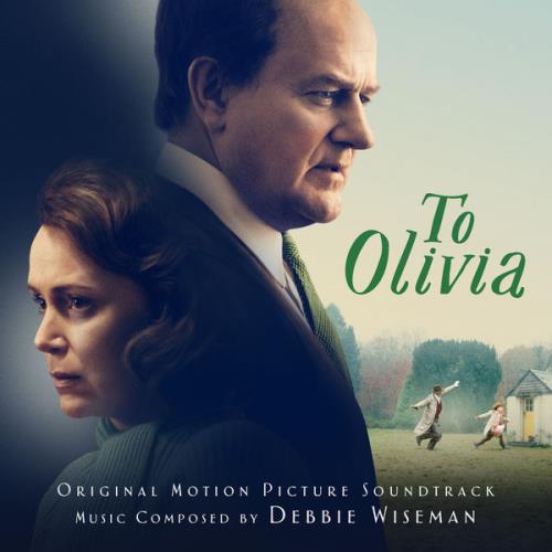 Debbie Wiseman - To Olivia (Original Motion Picture Soundtrack) (2021)