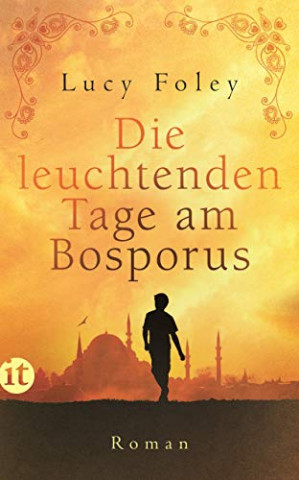 Cover: Lucy Foley - Die leuchtenden Tage am Bosporus