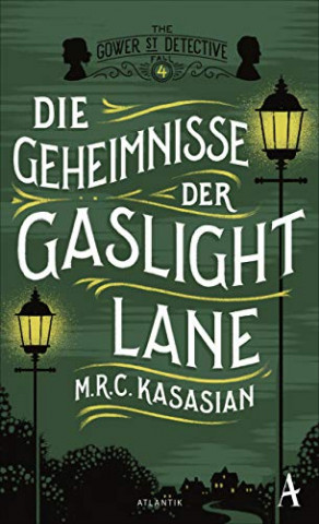 Cover: M r c  Kasasian - Die Geheimnisse der Gaslight Lane