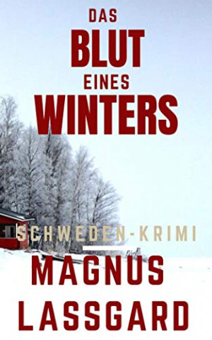 Cover: Magnus Lassgard - Das Blut eines Winters (Bergqvist  Lund 2) Schweden Krimi