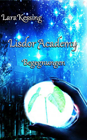 Cover: Lara Kessing - Lisdor Academy - Begegnungen