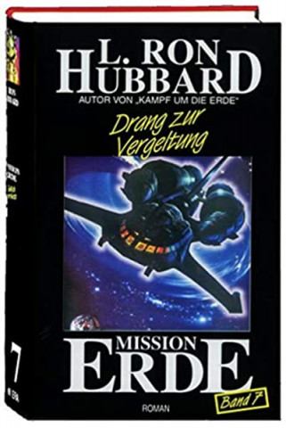 Cover: Lafayette Ron Hubbard - Mission Erde 7 Drang zur Vergeltung