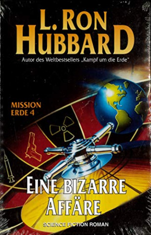 Cover: Lafayette Ron Hubbard - Mission Erde 04 Eine bizarre Affäre