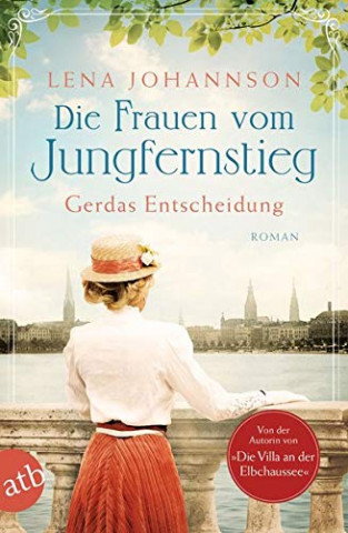 Cover: Lena Johannson - Die Frauen vom Jungfernstieg  Gerdas Entscheidung: Roman (Jungfernstieg-Saga 1)
