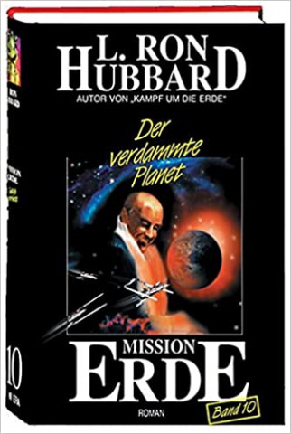 Cover: Lafayette Ron Hubbard - Mission Erde 10: Der verdammte Planet