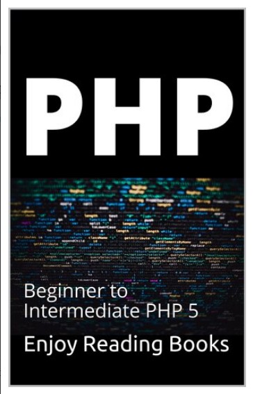 PHP Reference: Beginner to Intermediate PHP 5