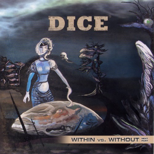 Dice - Within vs. Without (Next Part) 2007