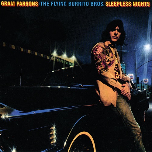 Gram Parsons & The Flying Burrito Brothers - Sleepless Nights [reissue 2021] (1976)