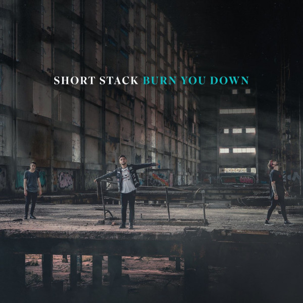 Short Stack - Burn You Down (Single) (2021)