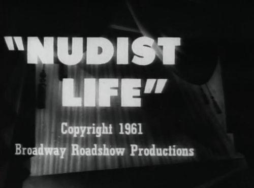 Nudist Life / Нудистская жизнь (Maurice H. Zouary, Something Weird Video, Broadway Roadshow Production) [1961 г., Documentary, Erotic, DVDRip]