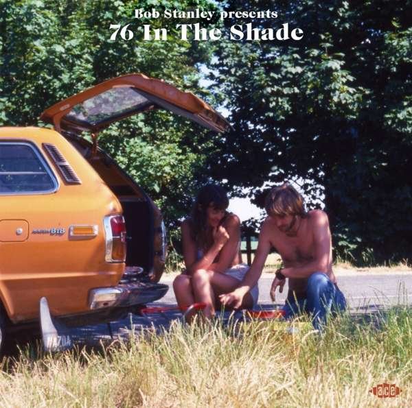 VA - Bob Stanley Presents 76 in the Shade (1972-77) (2020)  Lossless