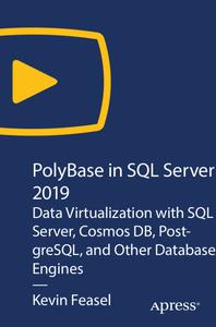 7c1cbf4e5e6d69cc2c0c4171f594e97e - PolyBase in SQL Server 2019: Data Virtualization with SQL Server, Cosmos  DB, PostgreSQL, and Other Database Engines