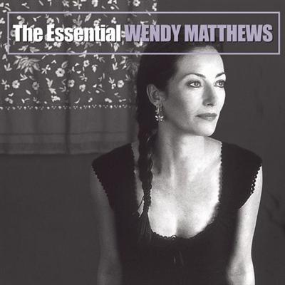 Wendy Matthews   The Essential Wendy Matthews (2007)