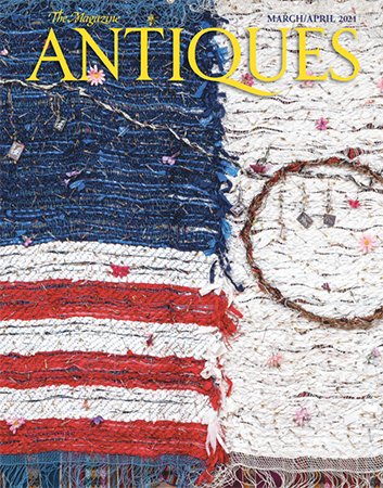 The Magazine Antiques   March/April 2021