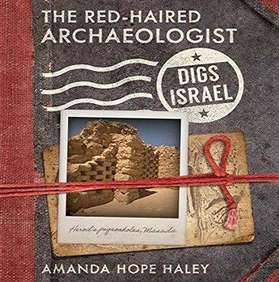 The Red Haired Archaeologist Digs Israel [Audiobook]