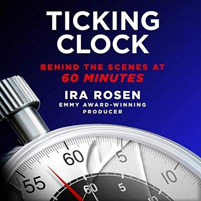 Ticking Clock: Behind the Scenes at 60 Minutes (Audiobook)