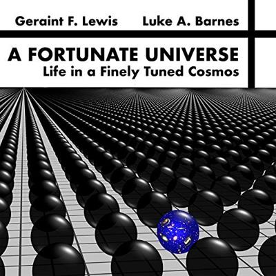 A Fortunate Universe: Life in a Finely Tuned Cosmos [Audiobook]
