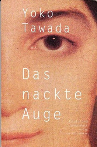 Cover: Yoko Tawada - Das nackte Auge
