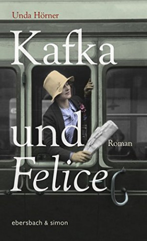 Cover: Unda Hörner - Kafka und Felice