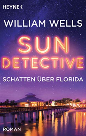 Cover: William Wells - Sun Detective - Schatten über Florida: Thriller (Die Sun-Detective-Serie 2)