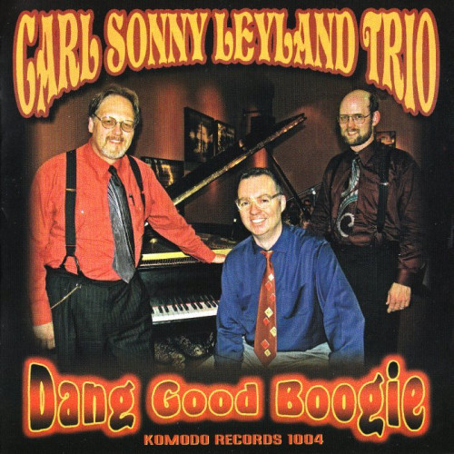 Carl Sonny Leyland Trio - Dang Good Boogie (2005) [lossless]
