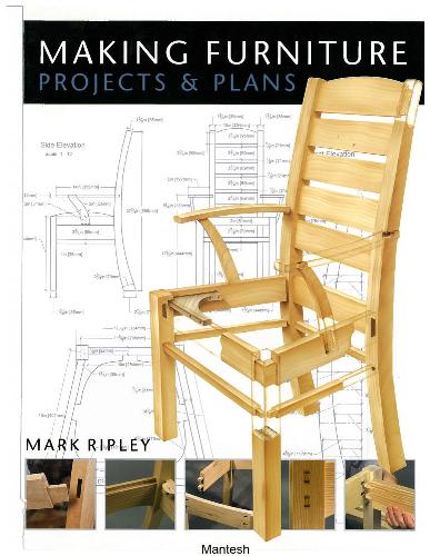 Mark Ripley - Making Furniture: Projects & Plans / Изготовление мебели: проекты и планы