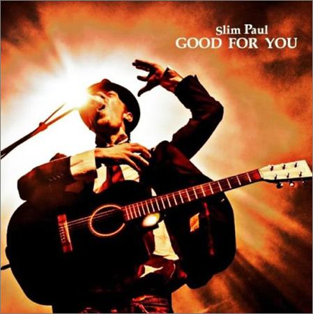 Slim Paul  - Good for You  (2021)
