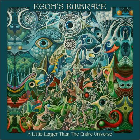 Egon's Embrace  - A Little Larger Than The Entire Universe  (2021)