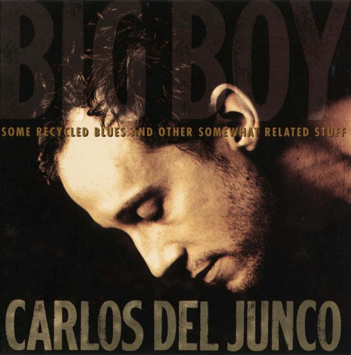 Carlos del Junco - Big Boy (1998) [lossless]
