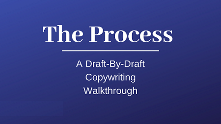 The Process A Draft By Draft Copywriting Walkthrough (UP)