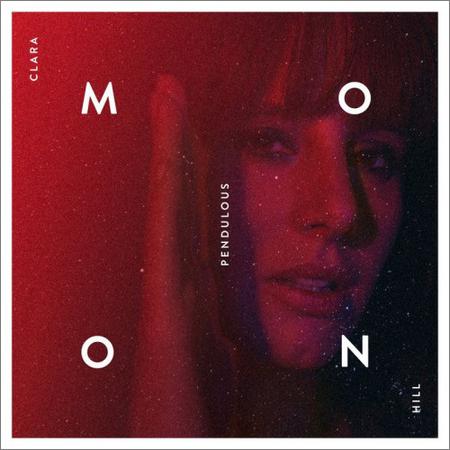 Clara Hill  - Pendulous Moon (Deluxe Edition)  (2021)