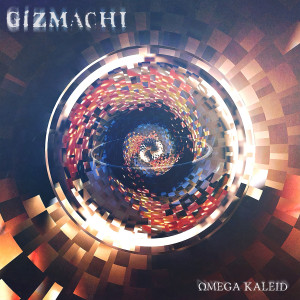 Gizmachi - Omega Kaleid (2021)