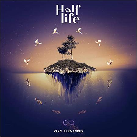 Vian Fernandes  - Half Life  (2021)