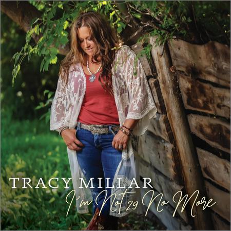 Tracy Millar  - I’m Not 29 No More  (2021)